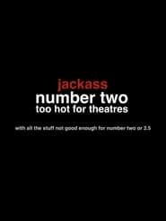 Jackass Number Two Too Hot for Theaters' Poster