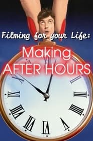 Filming for Your Life Making After Hours' Poster