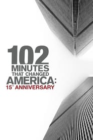 102 Minutes That Changed America 15th Anniversary' Poster