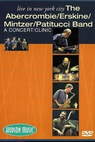 The Abercrombie Erskine Mintzer Patitucci Band  Live In New York City' Poster