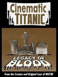 Cinematic Titanic Legacy of Blood' Poster