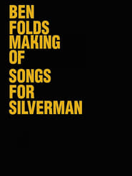 Ben Folds The Making Of Songs For Silverman' Poster