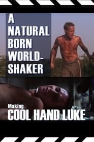 A Natural Born WorldShaker The Making of Cool Hand Luke' Poster