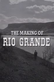 The Making of Rio Grande' Poster