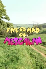 Five Go Mad on Mescalin' Poster