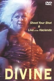 Divine Shoot Your Shot  Live at the Hacienda' Poster