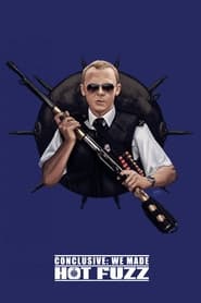 Conclusive We Made Hot Fuzz' Poster