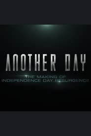 Another Day The Making of Independence Day Resurgence' Poster