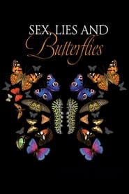 Sex Lies and Butterflies