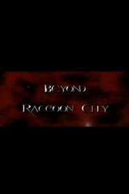 Beyond Raccoon City Unearthing Resident Evil Extinction' Poster