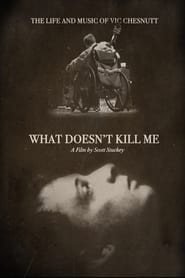 What Doesnt Kill Me The Life and Music of Vic Chesnutt' Poster