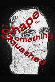 The Shape of Something Squashed' Poster