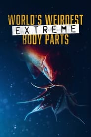 Worlds Weirdest Extreme Body Parts' Poster