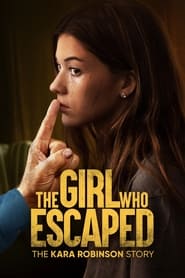 The Girl Who Escaped The Kara Robinson Story' Poster