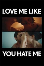 Love Me Like You Hate Me' Poster