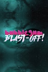 Bubblegum BlastOff' Poster