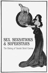 Sex Sensations  Superstars The History of Danish Silent Cinema' Poster