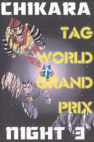 CHIKARA Tag World Grand Prix 2005  Night 3' Poster