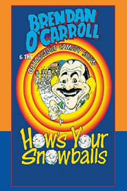 Brendan OCarroll Hows Your Snowballs' Poster