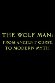 The Wolf Man From Ancient Curse to Modern Myth' Poster