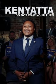 Kenyatta Do Not Wait Your Turn' Poster