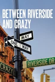 Between Riverside and Crazy' Poster