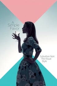 Suburban Noir The Visual Style of A Simple Favor' Poster