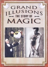 Grand Illusions  The Story Of Magic' Poster