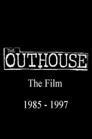 The Outhouse The Film 19851997' Poster