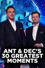 Ant and Decs 30 Greatest Moments' Poster