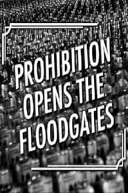 Prohibition Opens the Floodgates' Poster