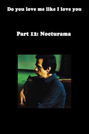 Streaming sources forDo You Love Me Like I Love You Part 12 Nocturama