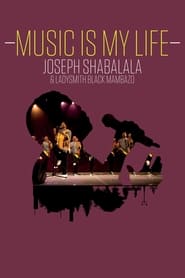 Music Is My Life  Joseph Shabalala and Ladysmith Black Mambazo' Poster