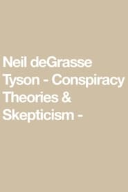 Neil deGrasse Tyson  Conspiracy Theories  Skepticism' Poster