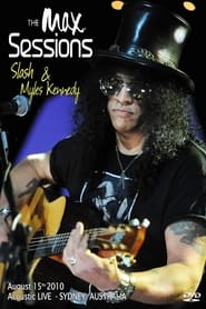 Slash with Myles Kennedy  The MAX Sessions' Poster