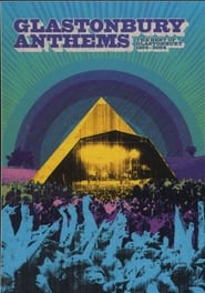 Glastonbury Anthems The Best of Glastonbury 19942004' Poster