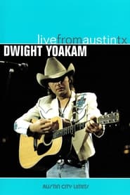 Dwight Yoakam Live from Austin TX