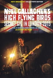 Noel Gallaghers High Flying Birds  Secret Gig In London 2015' Poster