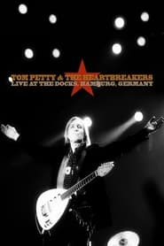 Tom Petty  The Heartbreakers Live at the Docks Hamburg