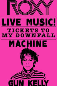 Machine Gun Kelly  Tickets to My Downfall Live at The Roxy' Poster