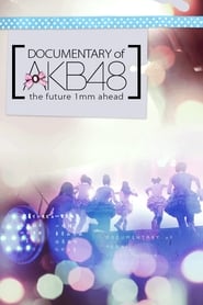 Documentary of AKB48 The Future 1mm Ahead' Poster