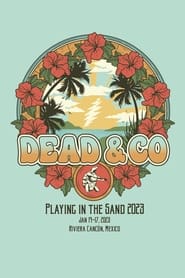 Dead  Company 20230117 Playing In The Sand Riviera Maya MX' Poster