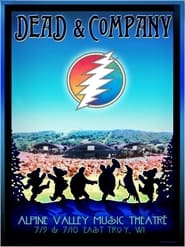 Dead  Company 20160710 Alpine Valley Music Theatre Elkhorn WI' Poster