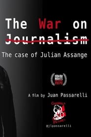 The War on Journalism The Case of Julian Assange' Poster