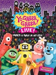 Yo Gabba Gabba Theres a Party in My City Live Concert' Poster