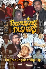 Founding Fathers The True Origins of Hip Hop' Poster