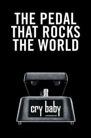 Cry Baby The Pedal that Rocks the World' Poster