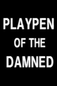 Playpen of the Damned' Poster