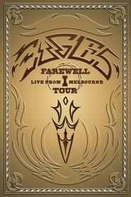 Eagles Farewell I Tour  Live from Melbourne' Poster