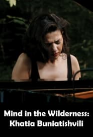 Mind in the Wilderness Khatia Buniatishvili' Poster